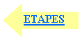 Flche gauche: ETAPES